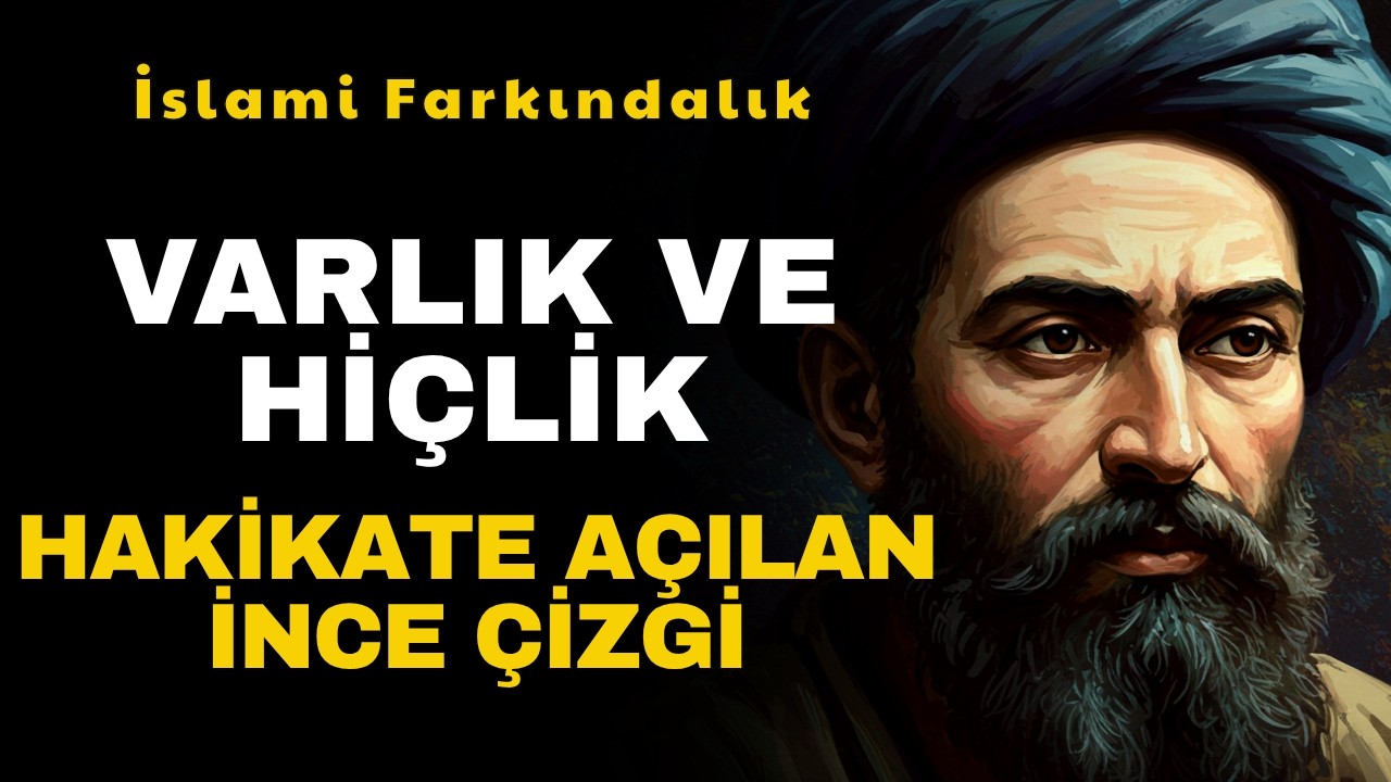 Sadreddin Konevi&rsquo;ye G&ouml;re Varlık ve Hi&ccedil;liğin Sırrı | Tasavvufta Hakikate Yolculuk