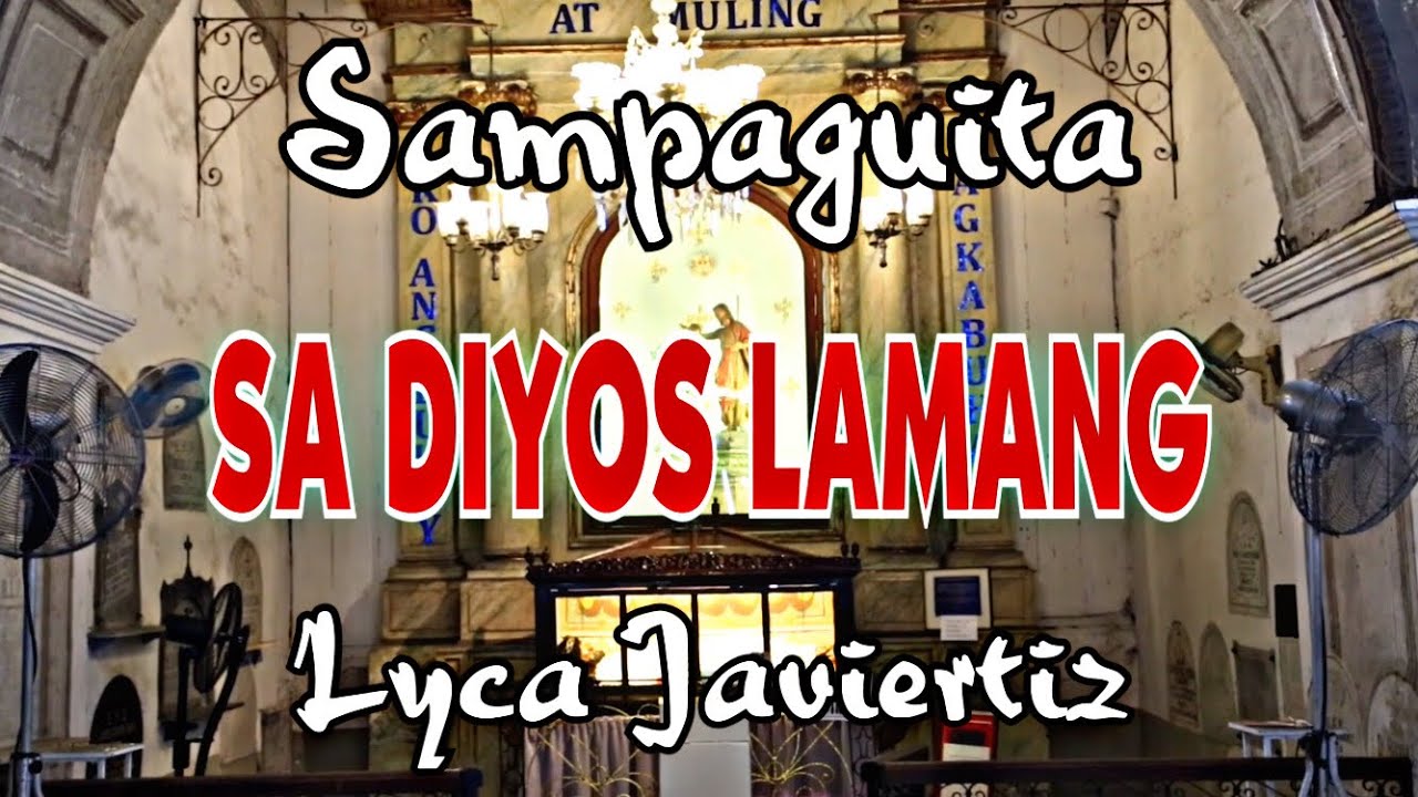 Sa Diyos Lamang - Sampaguita | Lyca Javiertiz | Lyrics