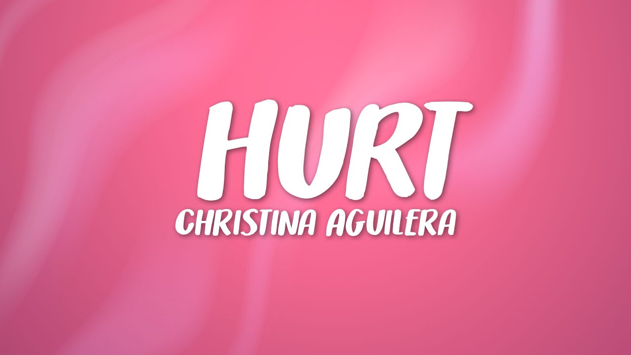 Christina Aguilera - Hurt (Lyrics)
