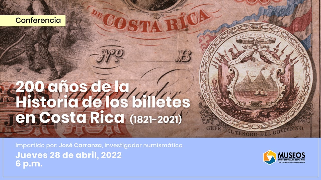 Conferencia: 200 años de historia de los billetes de Costa Rica (1821-2021)