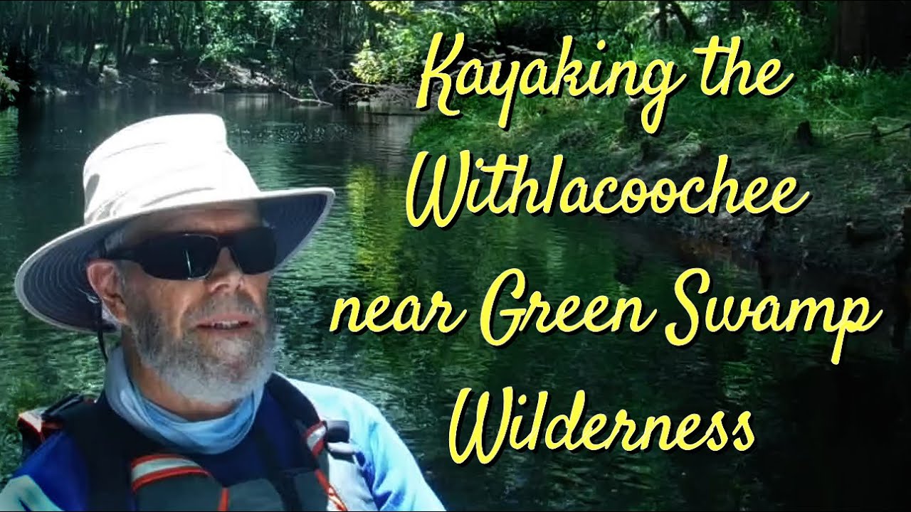 Kayaking the Withlacoochee near Green Swamp Wilderness
