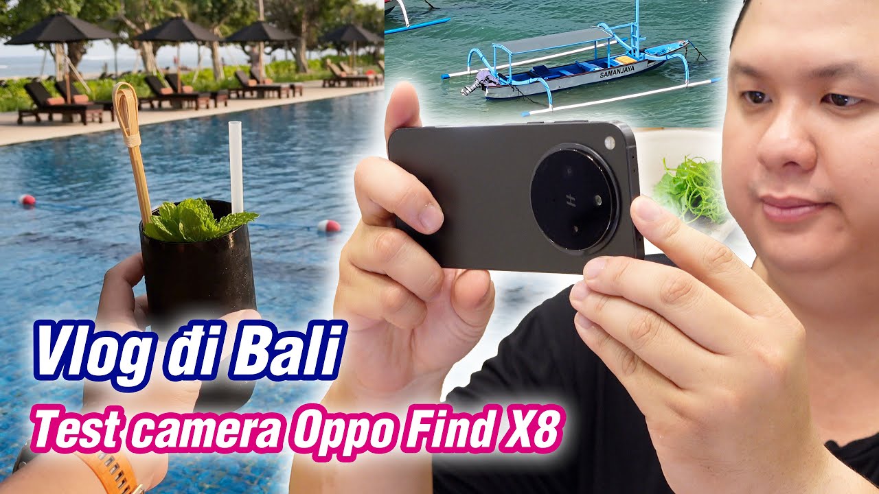 Quay nguyên chuyến đi Bali bằng Oppo Find X8 test camera
