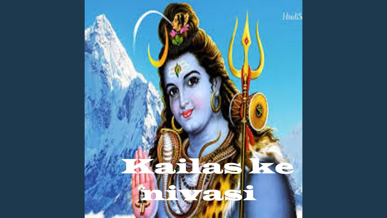 Kailas ke nivasi