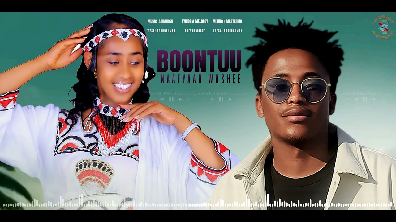 Naafyaad Woshee_Boontuu_Ehiopia_Afaan Oromoo **New Song**