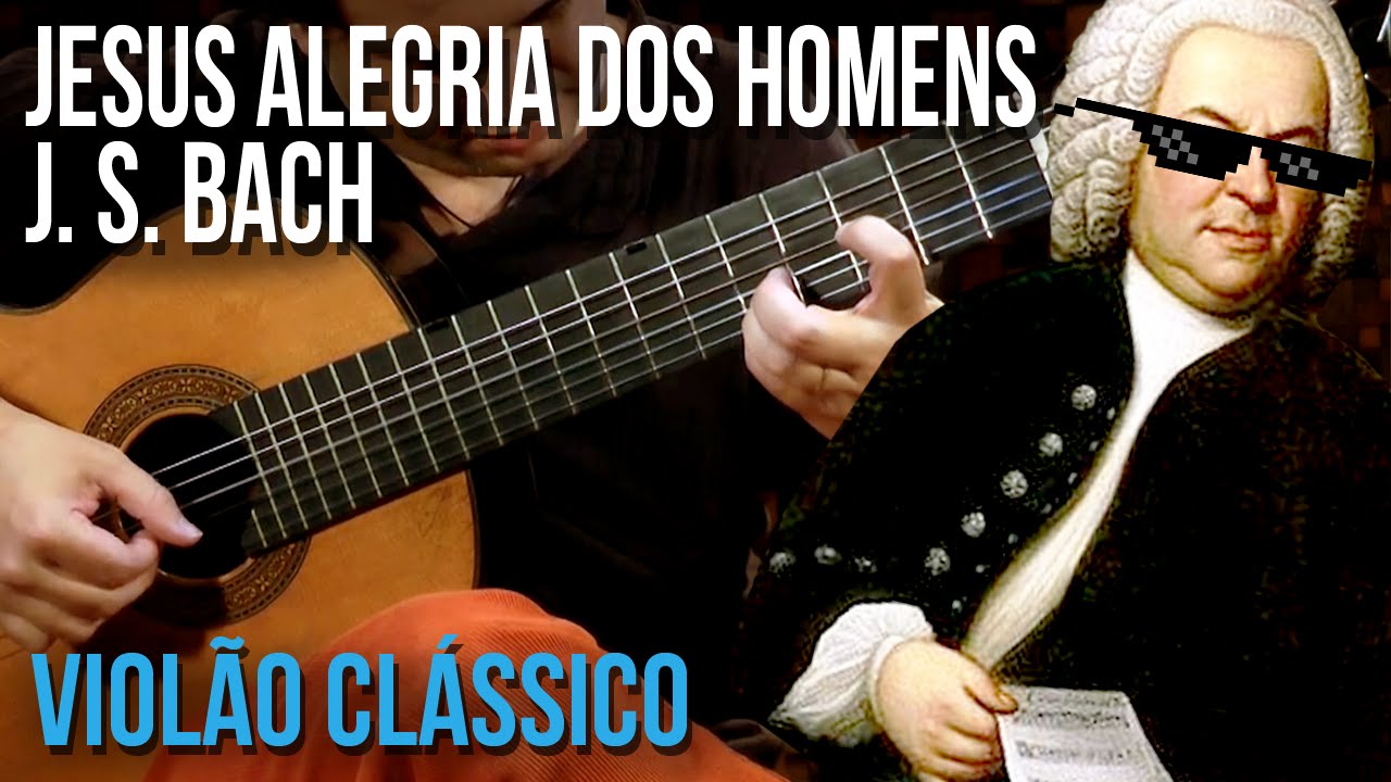J. S. Bach - Jesus Alegria dos Homens (aula de violão clássico)