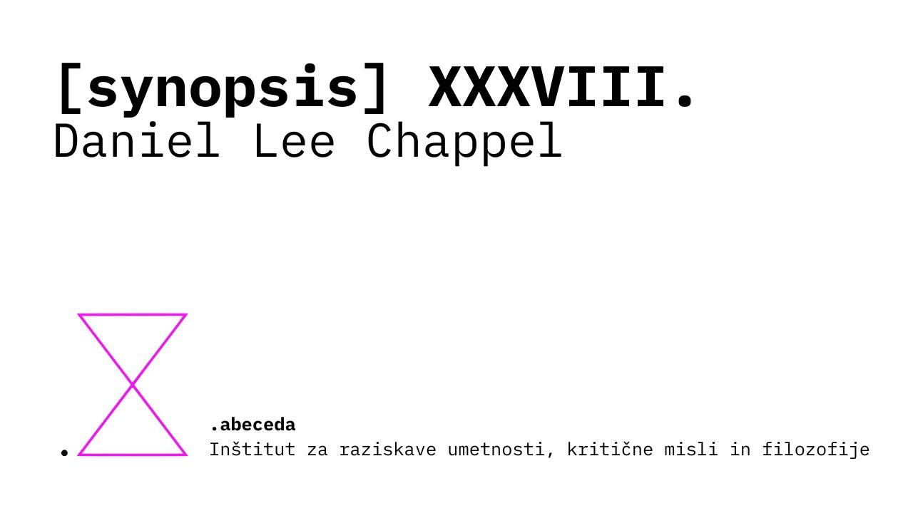 [synopsis] XXXVIII. — Daniel Lee Chappell