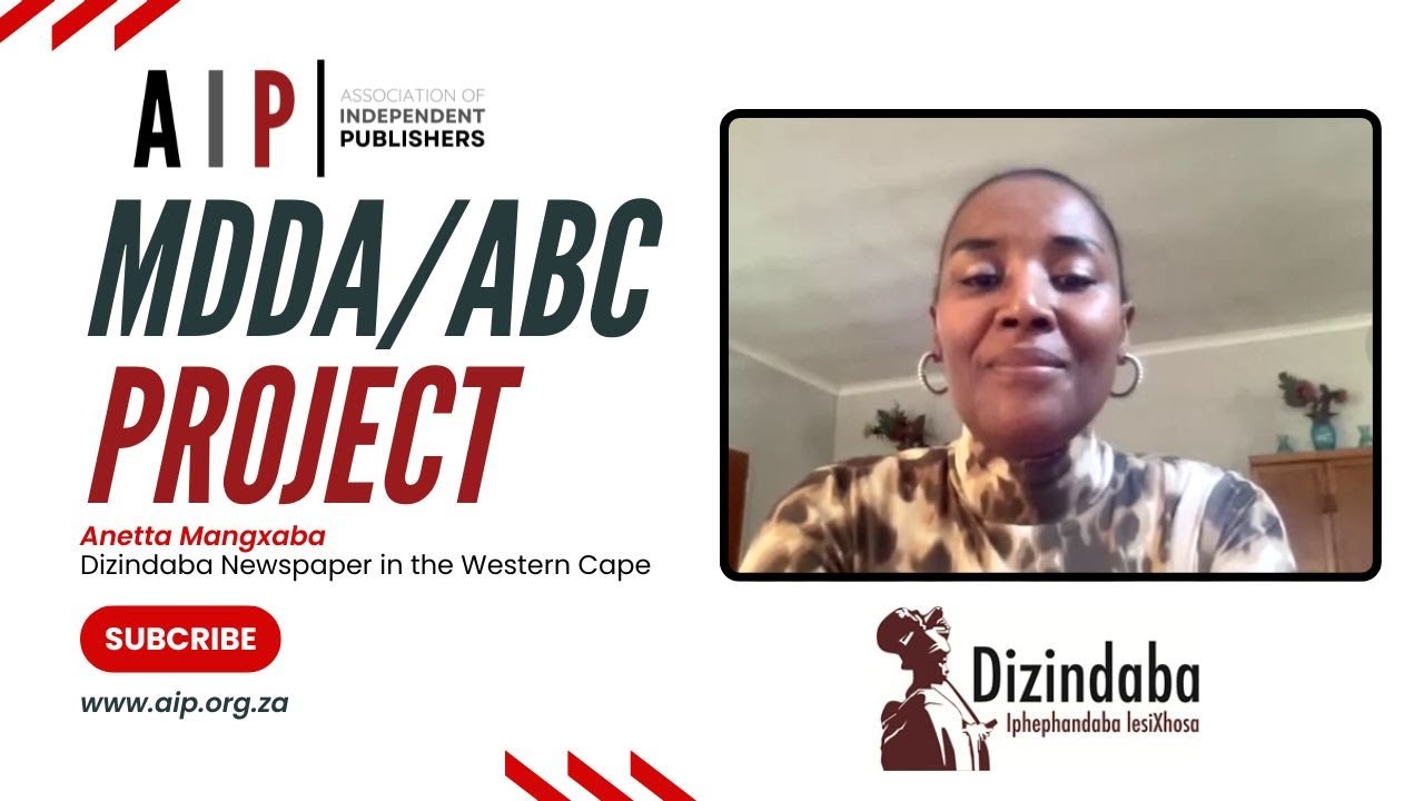 AIP | ABC Process - Anetta Mangxaba’s Dizindaba Newspaper in the Western Cape