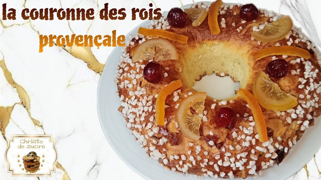 La délicieuse recette de la couronne des rois provençale galette briochée fruits confits Epiphanie 
