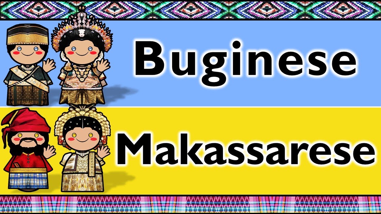 AUSTRONESIAN: BUGINESE & MAKASSARESE