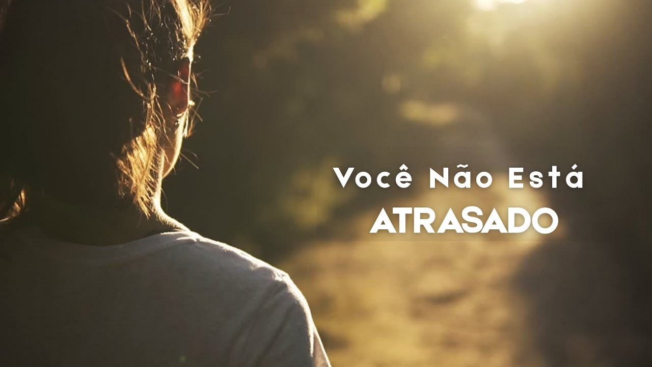 Você Não Está Atrasado | Como Voltar Para o Eixo Sem Culpa