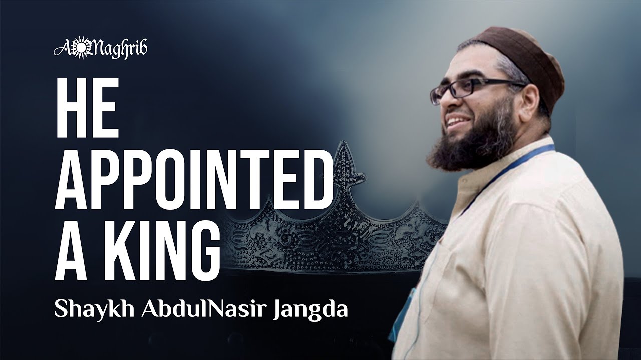 [Day 2] He Appointed A King | Sh. Abdul Nasir Jangda & Sh. Saad Tasleem