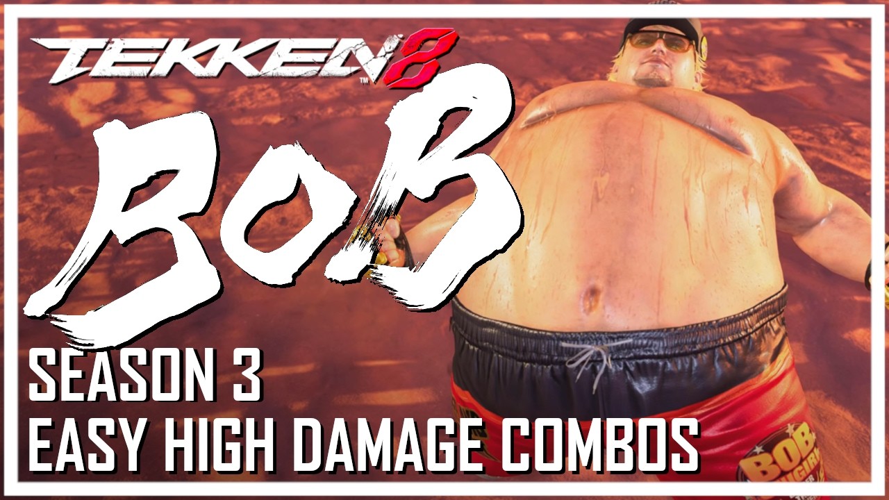 Tekken 8 Season 3 - Bob Combo Guide
