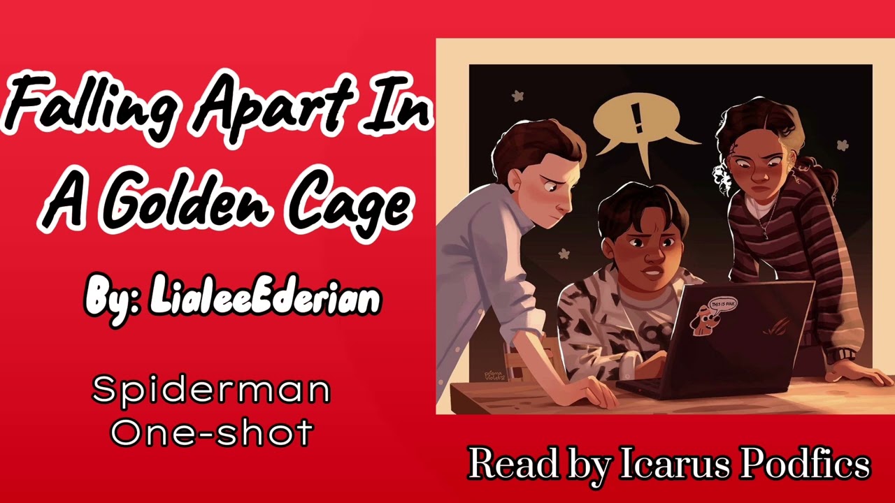 Falling Apart in A Golden Cage // Spiderman Podfic