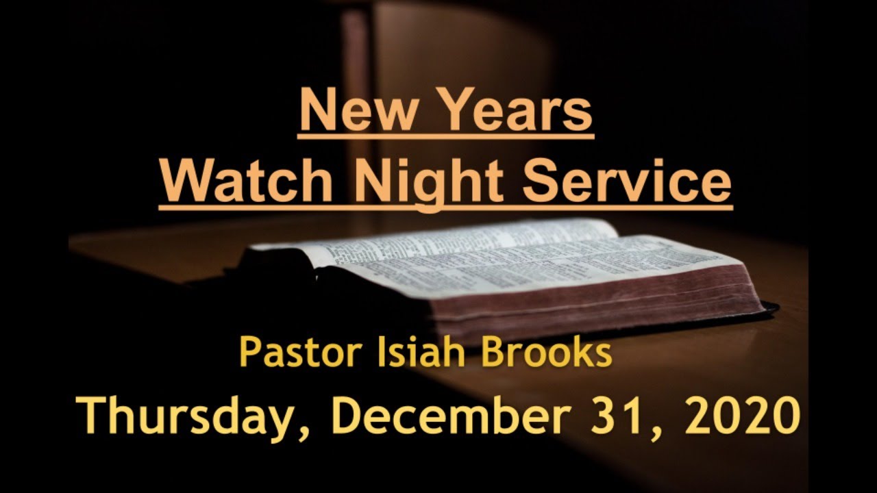 New Years Watch Night Service | Pastor Isiah Brooks | 12/31/2020