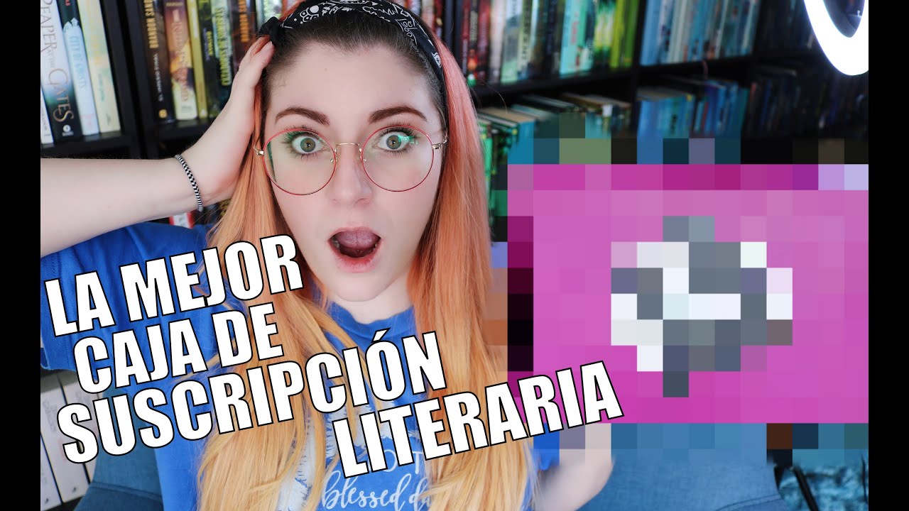 ESTA ES LA MEJOR CAJITA DE SUSCRIPCI&Oacute;N LITERARIA | Unboxing | Cr&oacute;nicas de una Merodeadora