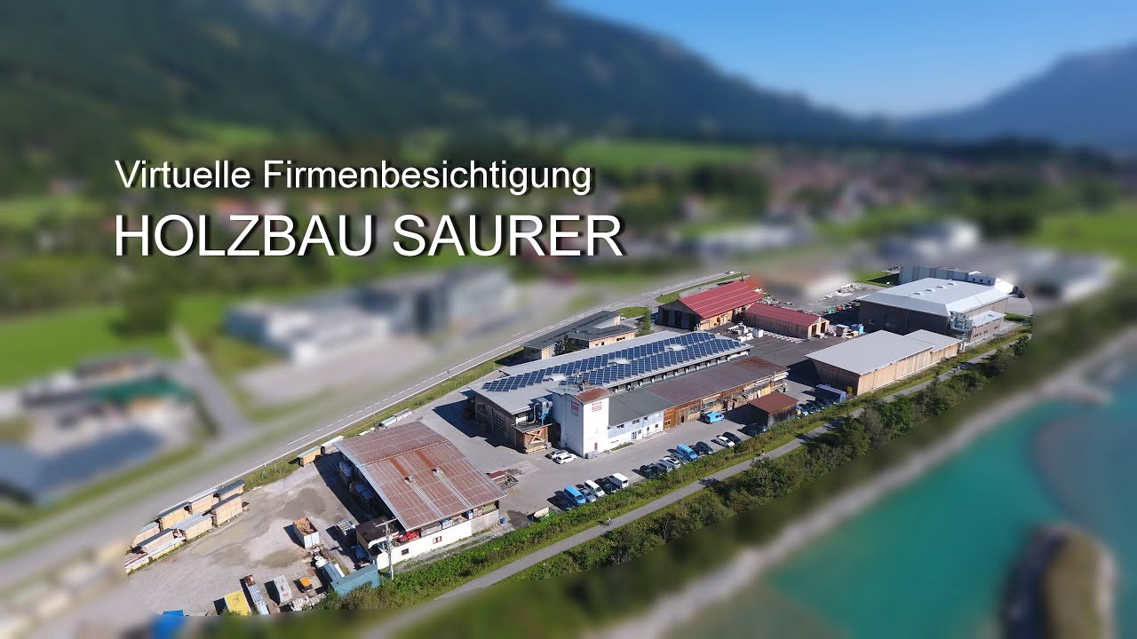 Holzbau Saurer - Virtuelle Firmenbesichtigung