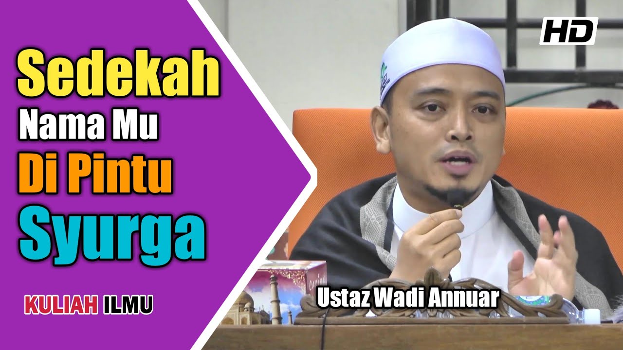 Sedekah , Nama Mu Di Pintu Syurga ᴴᴰ  | Ustaz  Wadi Annuar Ayub