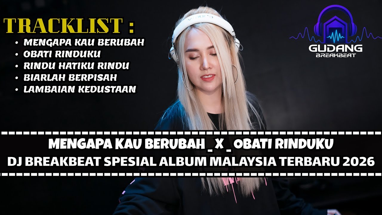 DJ MENGAPA KAU BERUBAH x OBATI RINDU |  BREAKBEAT NONSTOP KENCANG FULL BASS TERBARU 2026
