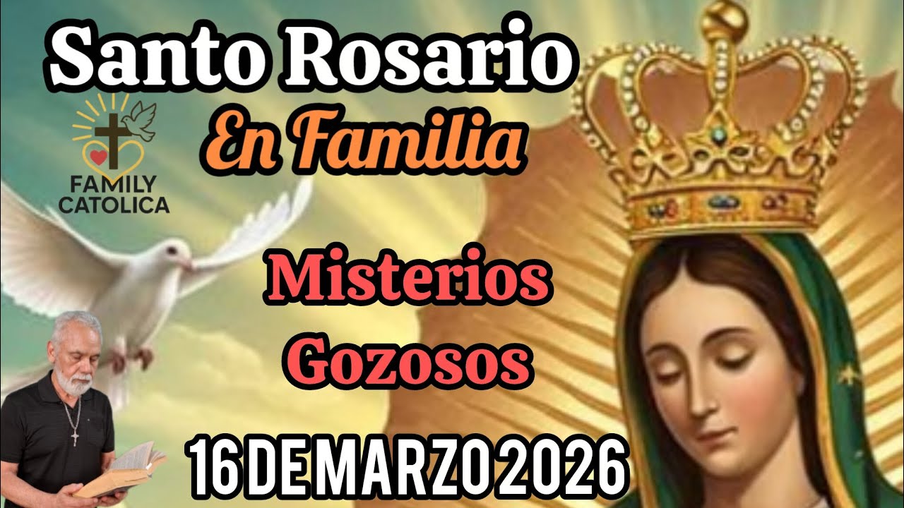 Santo 👼 Rosario 🌟#Misterios Gozosos Lun 16/03/2026 (ROSARIO EN FAMILIA)Familycatolica #Rosario 🌹