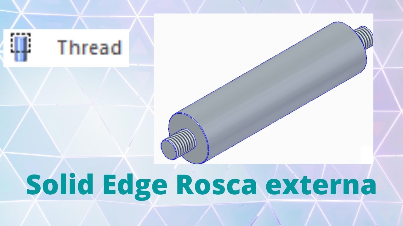 Solid Edge Rosca externa