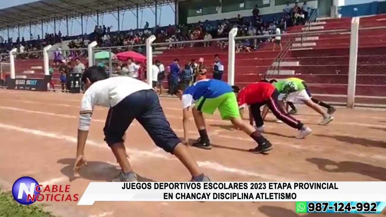 JUEGOS DEPORTIVOS ESCOLARES 2023 ETAPA PROVINCIAL EN CHANCAY DISCIPLINA ATLETISMO
