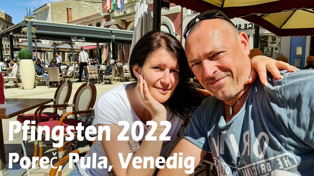 Urlaubshighlights von Porec & Pula & Venedig - Pfingsten 2022