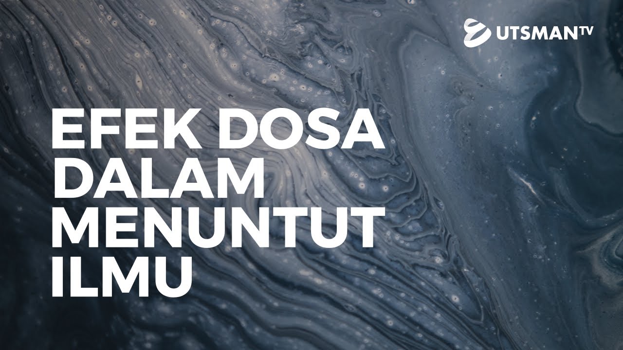 Efek Dosa dalam Menuntut Ilmu - Syaikh Dr. Labib Najib & Ust. Abdullah Zaen, M.A.