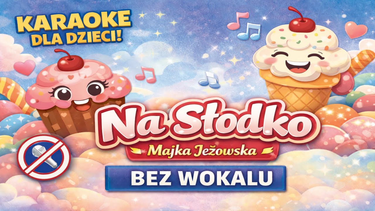 KARAOKE DLA DZIECI &ndash; Na Słodko 🍭 | Majka Jeżowska | bez wokalu