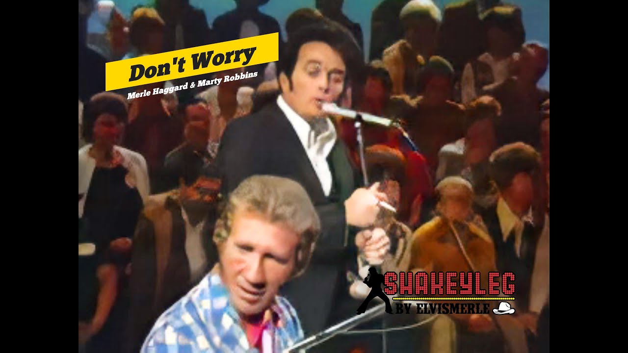 Merle Haggard and Marty Robbins - Don't Worry