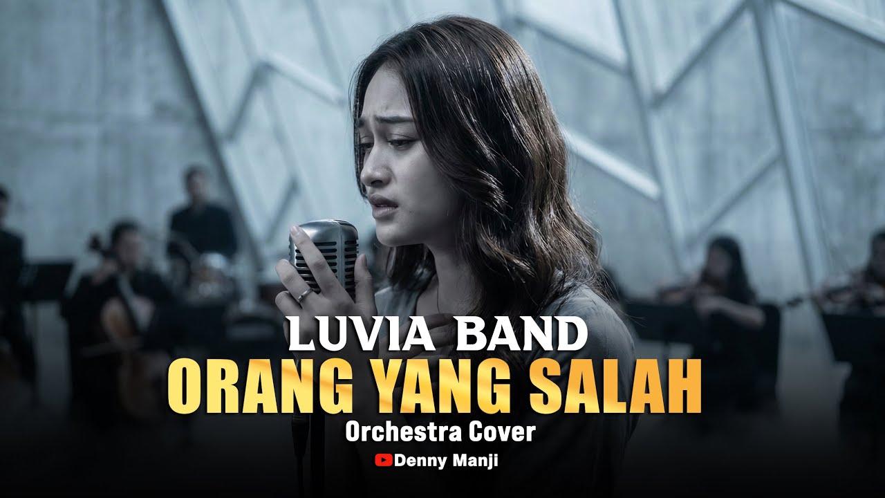 Luvia Band - Orang Yang Salah (Cinematic Orchestra) 🥀 “Aku Menabur Cinta di Orang yang Salah…”