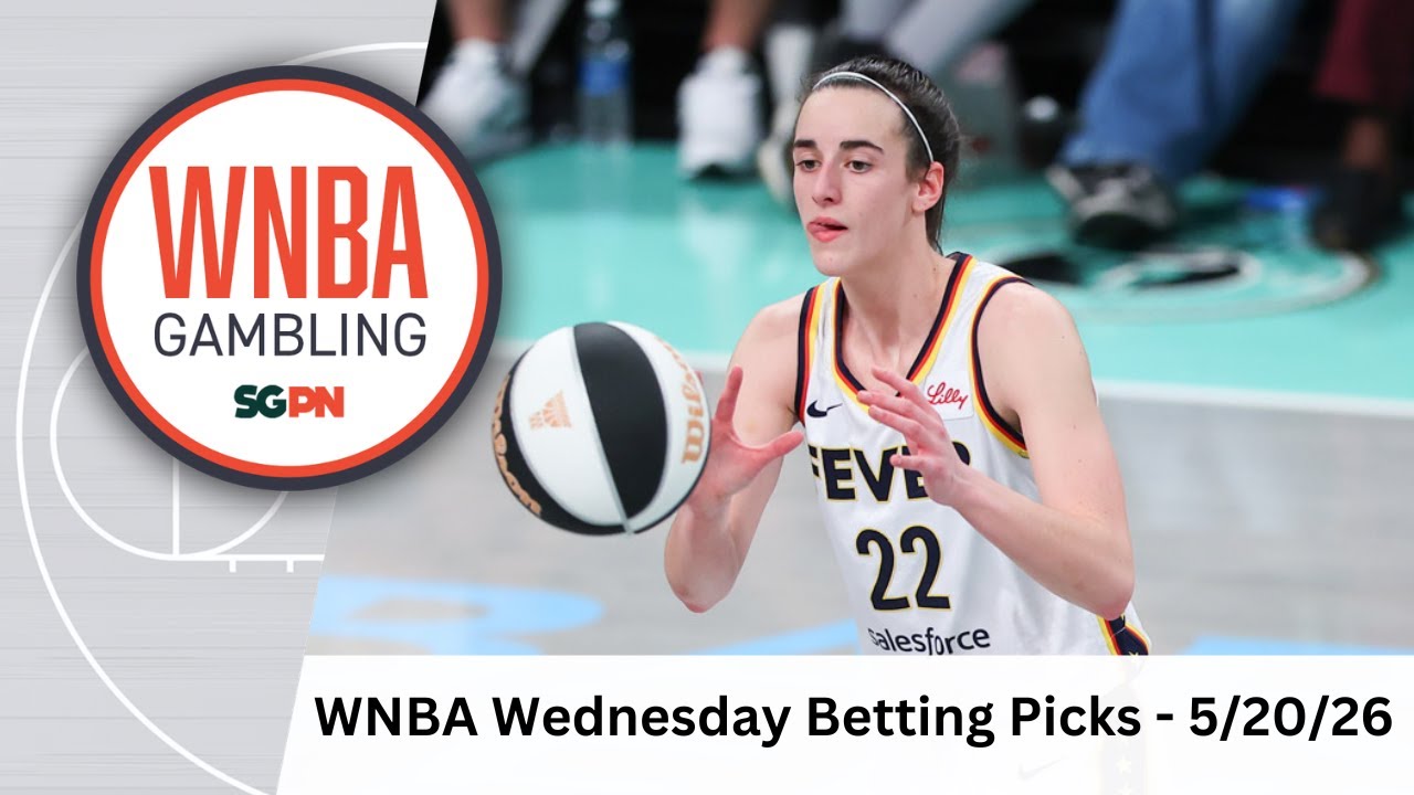 WNBA Wednesday Betting Picks &ndash; 5/20/26 | WNBA Bets, Player Props and Predictions