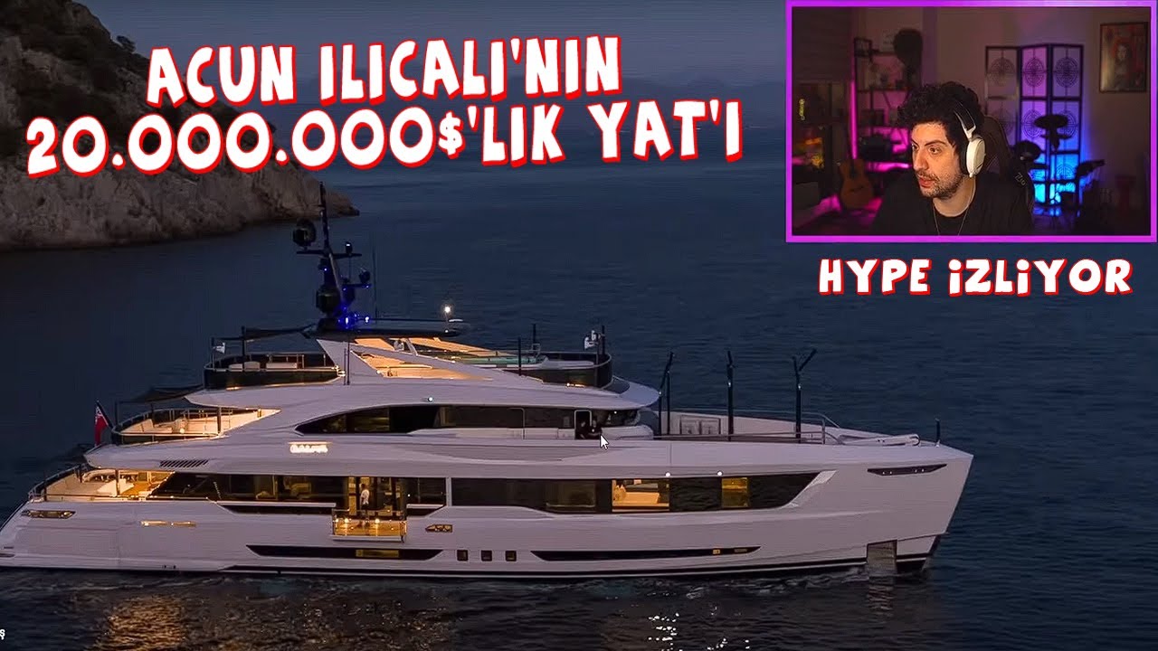 Hype - Acun Ilıcalı'nın 20.000.000$'lık YAT'INI İZLİYOR @EnesYilmazer