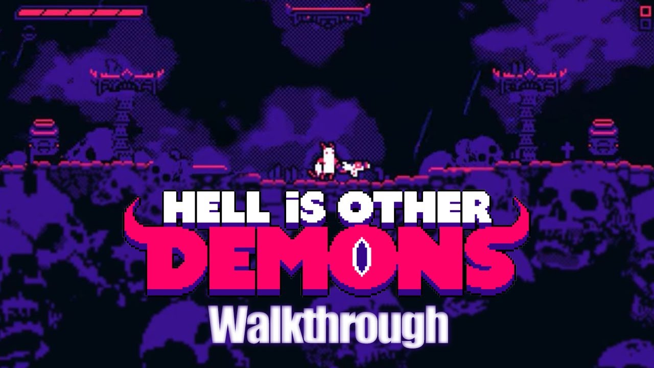 Hell Is Other Demons WALKTRHOUGH