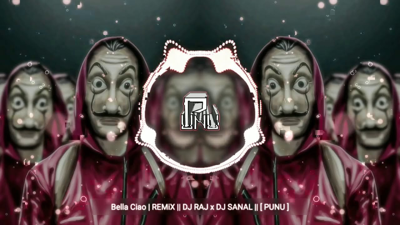 Bella Ciao | REMiX || DJ RAJ x DJ SANAL || [ PUNU ]