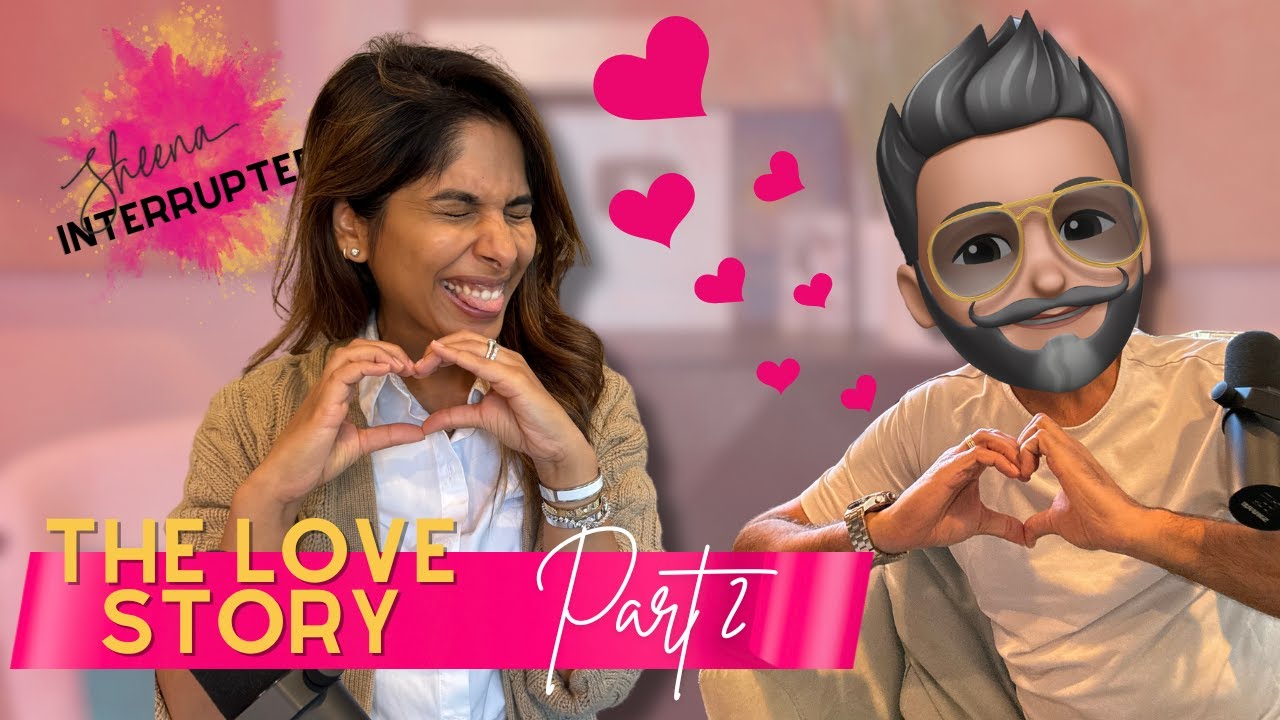 Our Love Story: Part 2 | Ep. 29