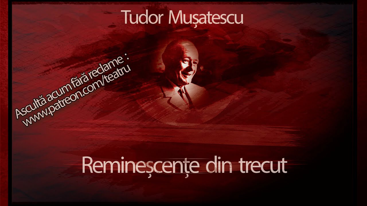 Tudor Musatescu - Reminiscente din trecut #teatruaudio #teatruradiofonic #teatruonline #teatru