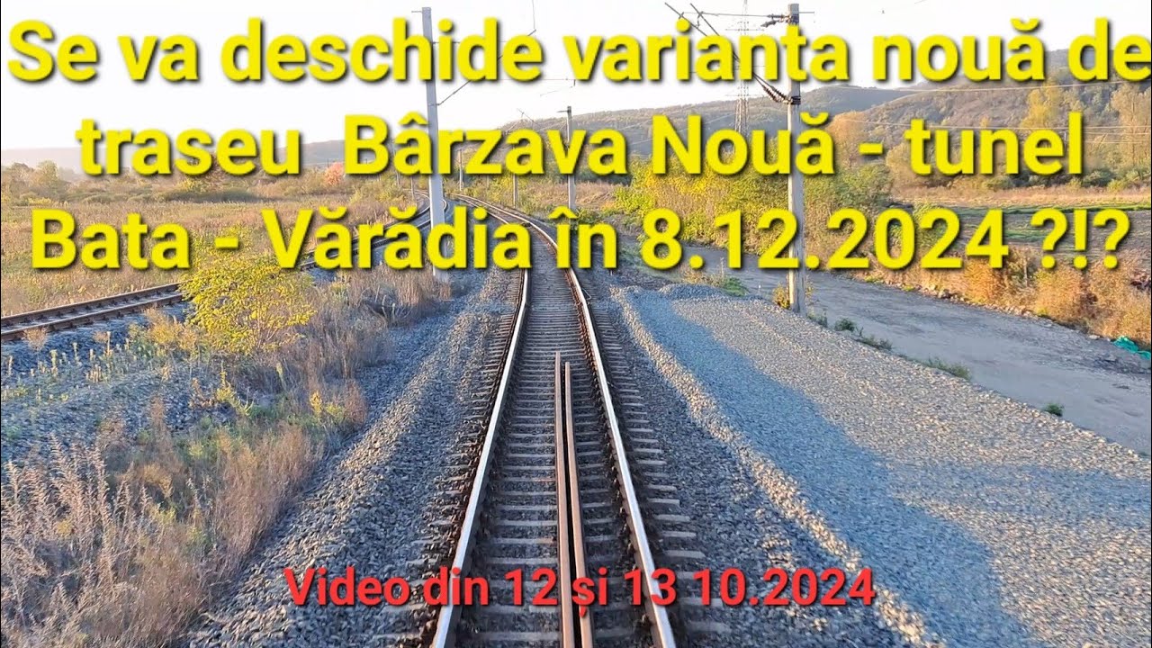 Deschidere B&acirc;rzava Nouă - tunel Bata - Văradia dec. 2024 ?!?