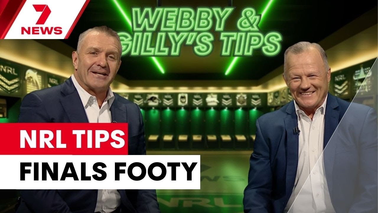 Webby & Gilly's NRL Tips: Finals Week 1 | 7NEWS