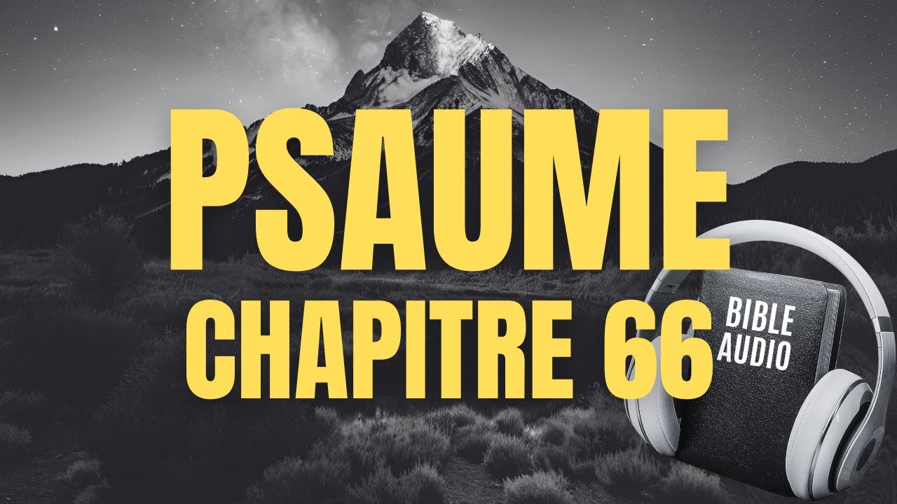 PSAUME 66 | LA BIBLE AUDIO avec textes