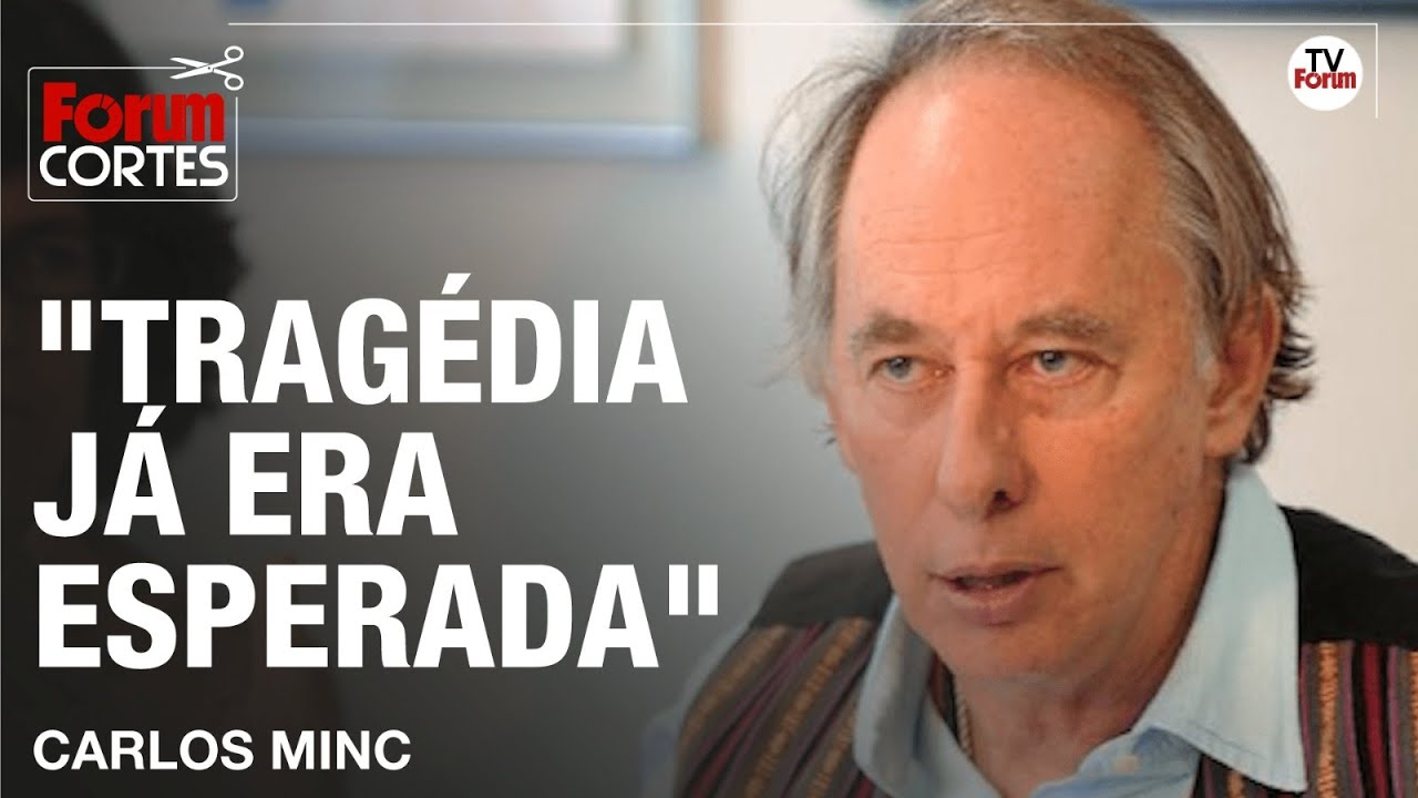 Minc lembra que havia relatórios prevendo a tragédia no Sul