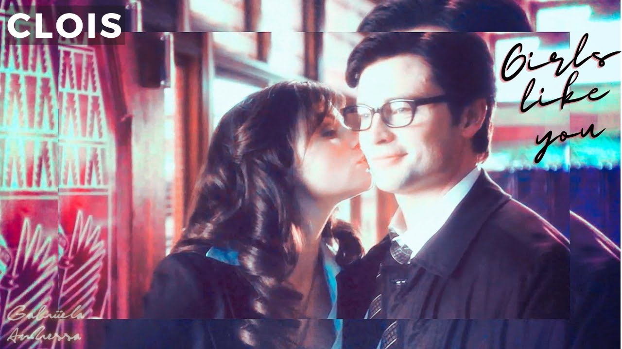 Clark & Lois [Clois] || Girls Like You (SMALLVILLE)