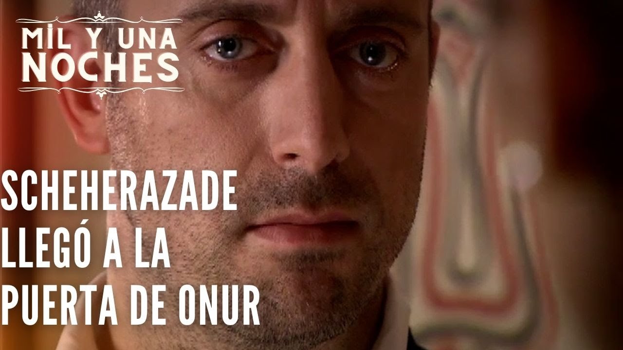 Scheherazade llegó a la puerta de Onur | Las Mil y Una Noches - Episodio 34