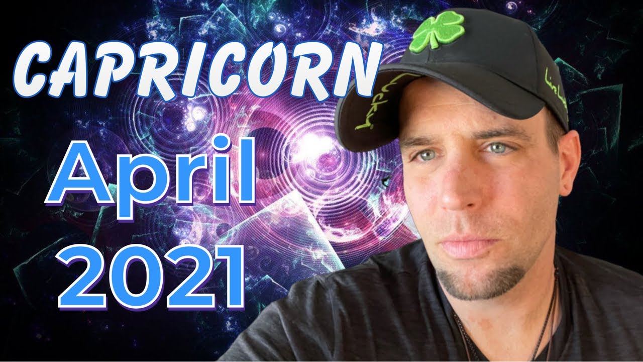 Capricorn - They won't own up to their mistakes - April 2021