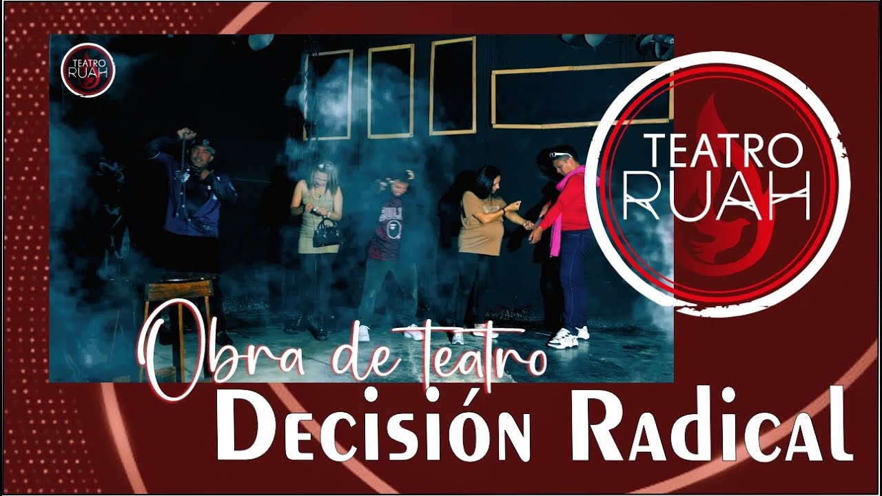 DECISI&Oacute;N RADICAL | OBRA DE TEATRO CRISTIANA | TEATRO RUAH