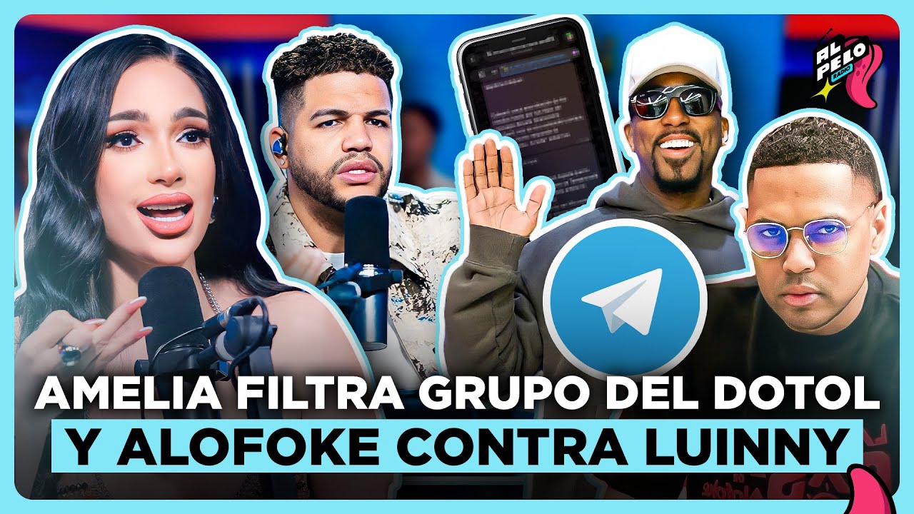 AMELIA MUESTRA GRUPO DE TELEGRAM CREADO POR ALOFOKE Y DOTOL NASTRA PARA CAMPAÑA SUCIA CONTRA LUINNY