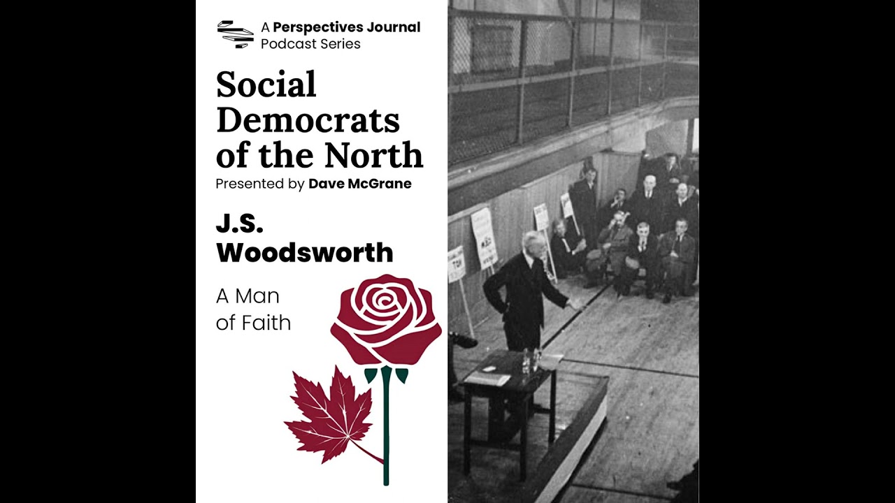 Social Democrats of the North: J.S. Woodsworth, A Man of Faith