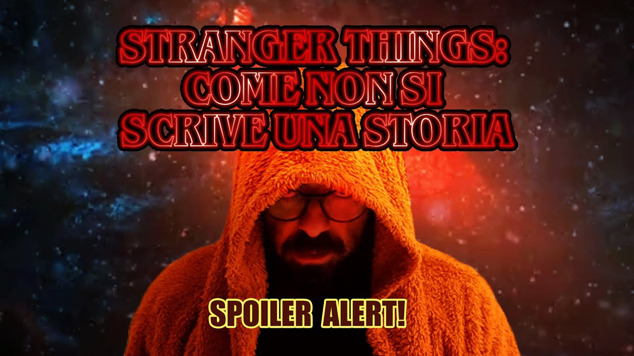 STRANGER THINGS 5 - Un MANUALE su come NON SCRIVERE una storia