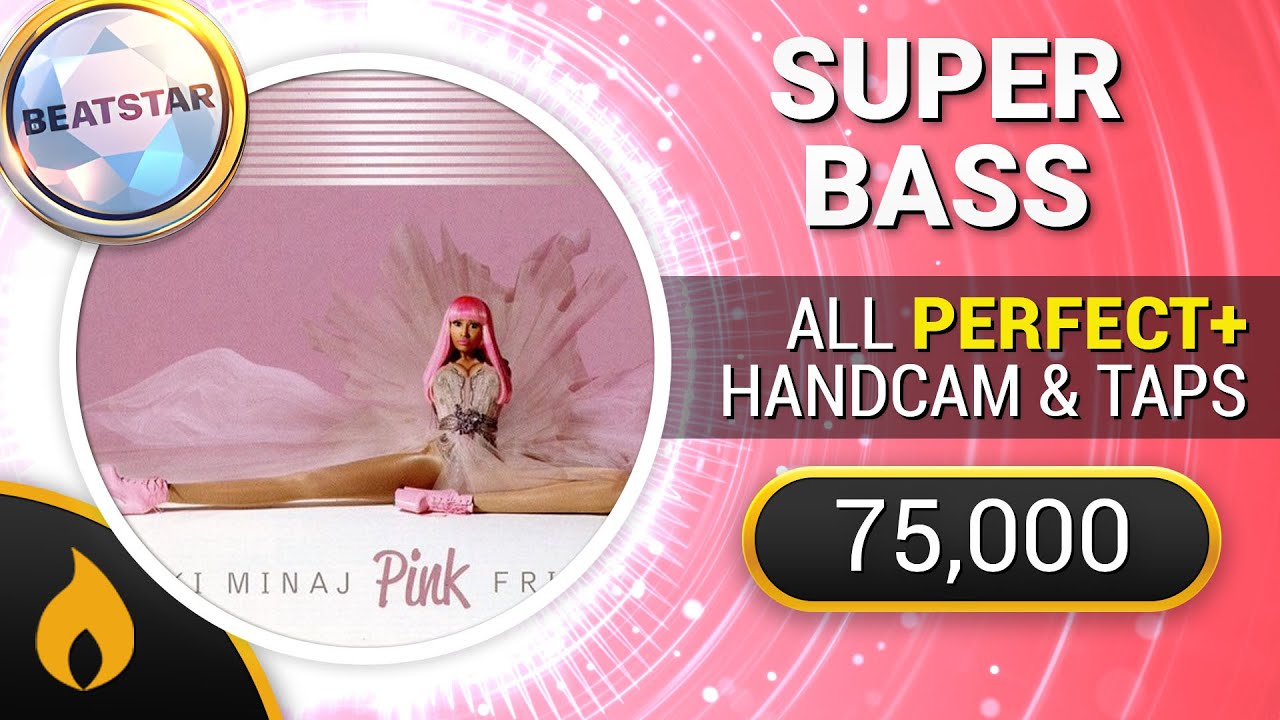 [Beatstar] Super Bass (Hard) - 75,000 Diamond Perfect w/ Handcam + Taps