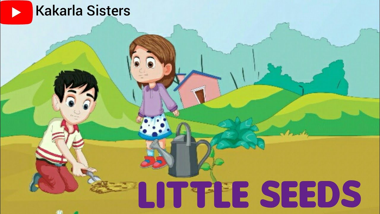Little Seeds Rhyme | Nursery Rhymes | Action Songs / Rhymes | Pre Primary Rhymes | Kakarla Sisters