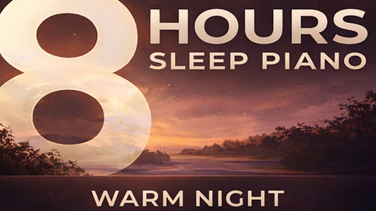 8 Hours Sleep Piano – Warm Night Deep Relaxation | Black Screen